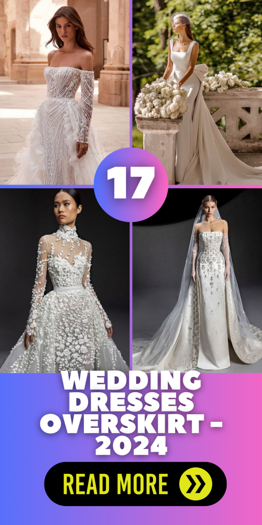 2024 Wedding Dress Trends Elegant Overskirts Modern Gowns